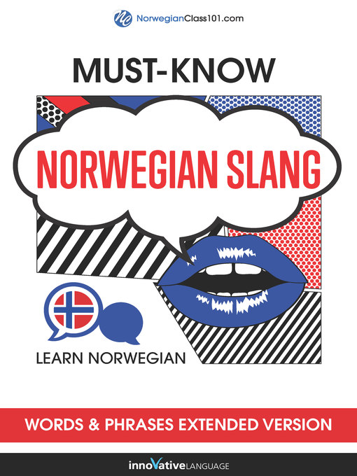 Title details for Must-Know Norwegian Slang Words & Phrases by Innovative Language Learning, LLC - Available